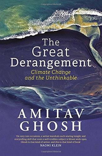Climate Change and The Imagination: A Review of The Great Derangement